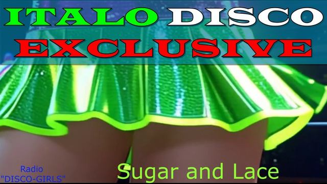 DISCO-GIRLS - Sugar And Lace  италодиско евродиско 80-е 90-е ретро Retro Dance