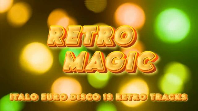 Italo Euro Disco - Retro Magic  Linda Ross  GlancyDerekSandersAmanda BegalusiJules  And More