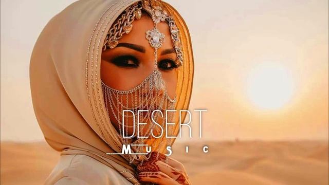 Desert Music - Ethnic And Deep House MixЭтнический и дип-хаус микс 2023 Vol.5