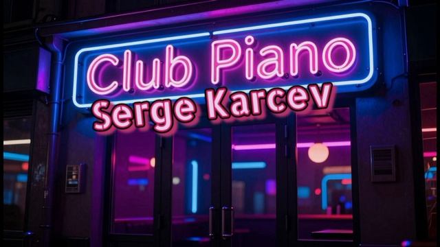 Serge Karcev - Club Piano