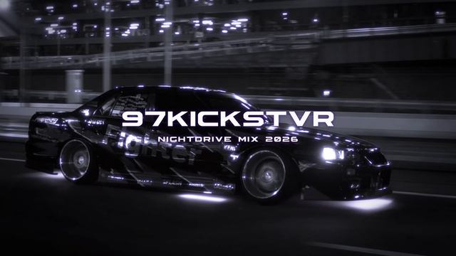 NightDrive Mix 2026 By 97Kickstvr  КРУТАЯ МУЗЫКА В МАШИНУ  ЛУЧШИЕ ХИТЫ  РЕМИКСЫ  ХИТЫ 2026