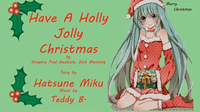 Miku Hatsune  Teddy B - Have A Holly Jolly Christmas Burl Ives Cover