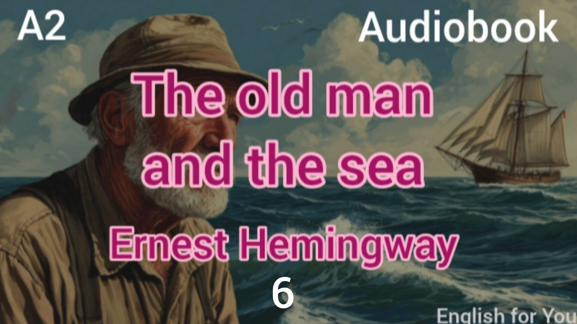 A2. The Old Man And The Sea By Ernest Hemingway. Audiobook. Chapter 6.