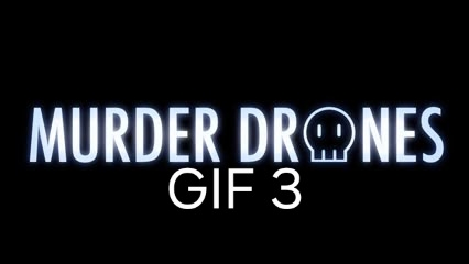 GIF-3 MURDER DRONES