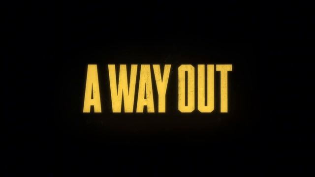 «A Way Out. Часть 1_ Начало большого побега»