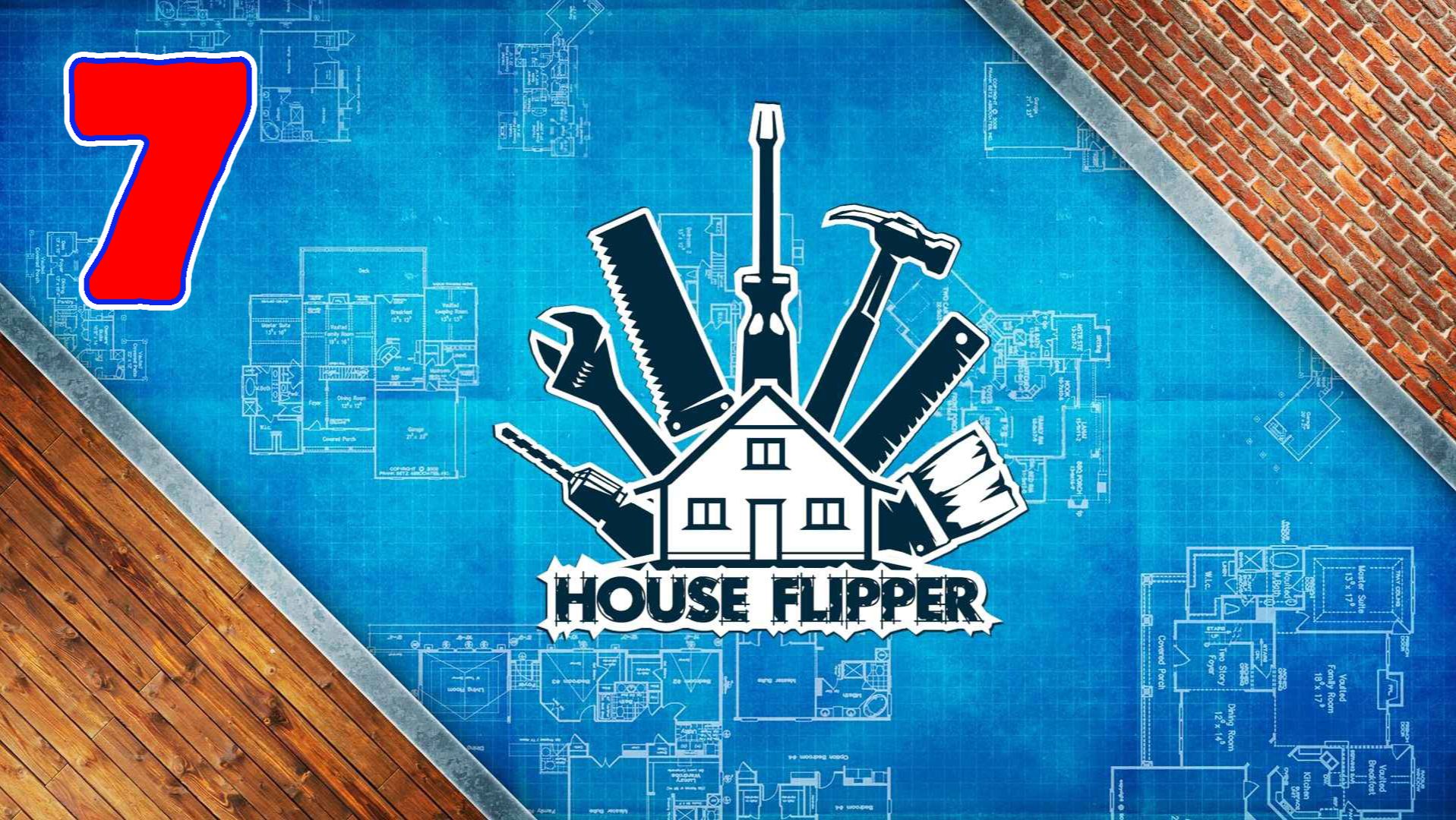 House Flipper - Серия 7 - Прохождение без комментариев
