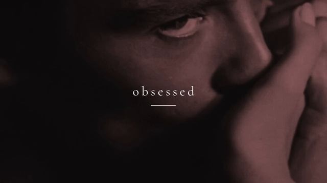 He's Obsessed With You ~ Toxic Love Songs