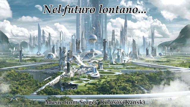 Nel Futuro Lontano...(Music From Sergey Kolosov)