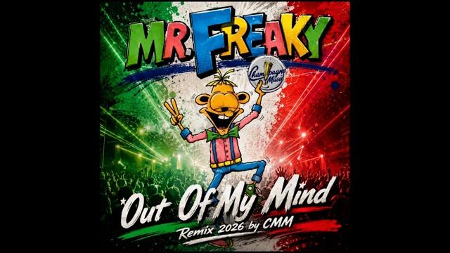 Mr. Freaky — Out Of My Mind (Cover Remix 2026 By CMM)