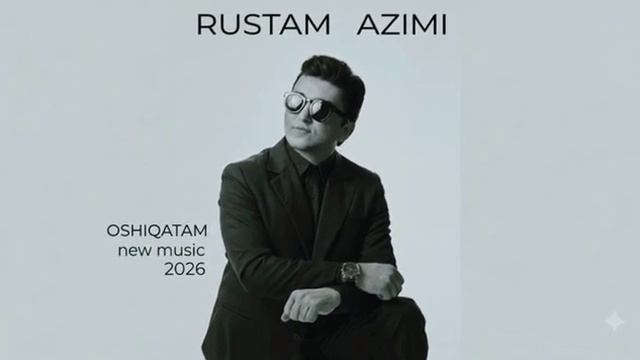 Rustam Azimi - Oshiqatam _ Рустам Азими - Ошиқатам