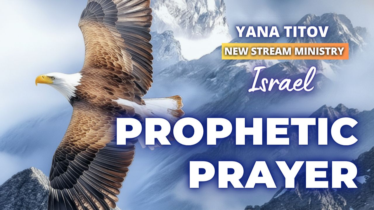 Prophetic Prayer NSM Yana Titov Israel