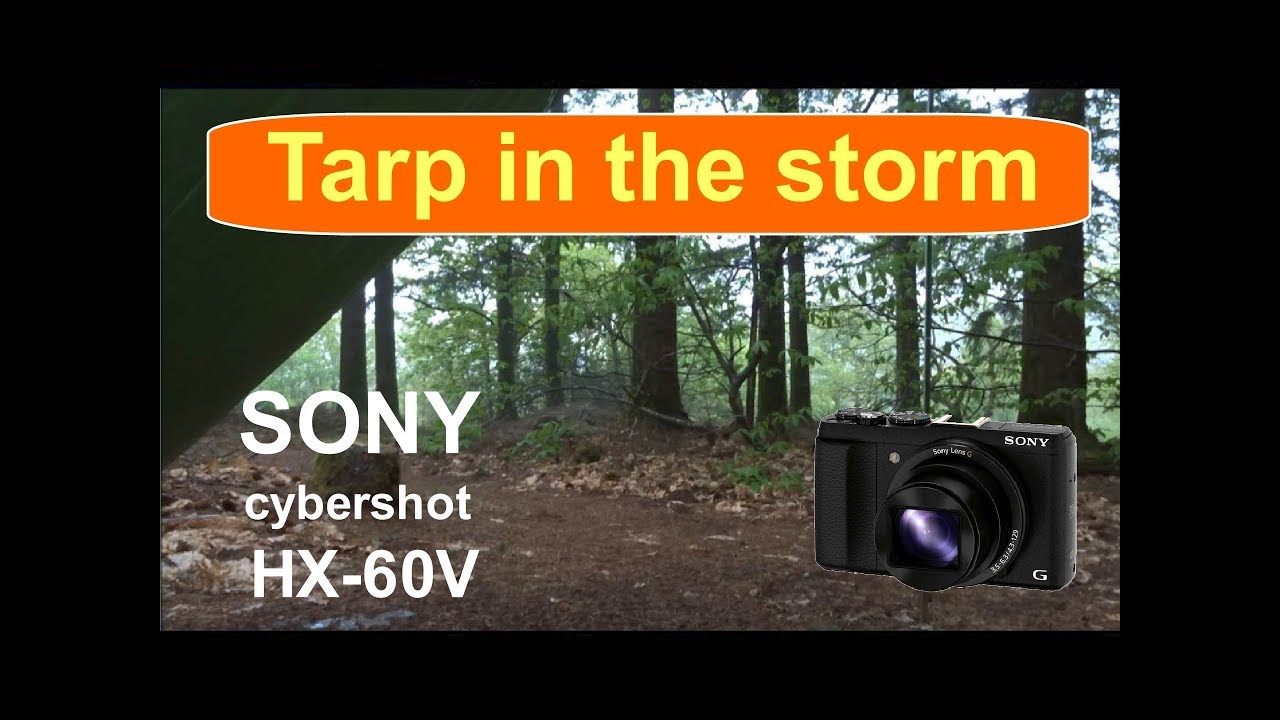 SONY HX60  -  Tarp In The Storm
