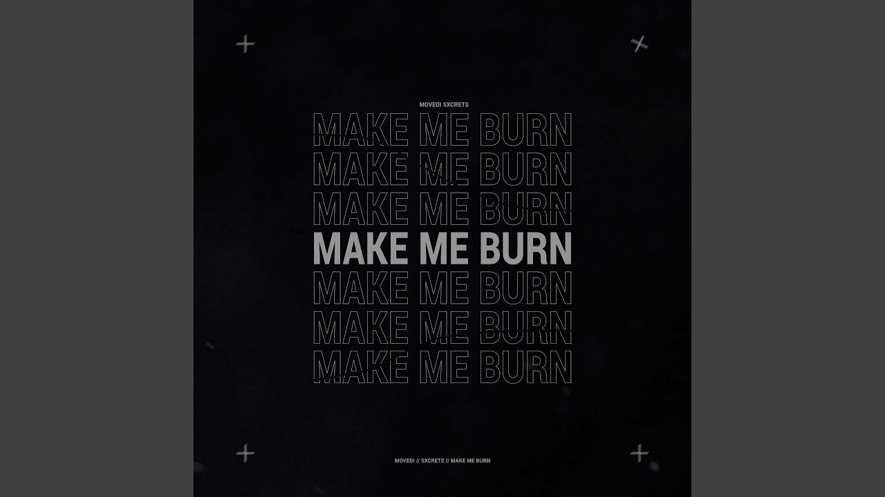 Make Me Burn