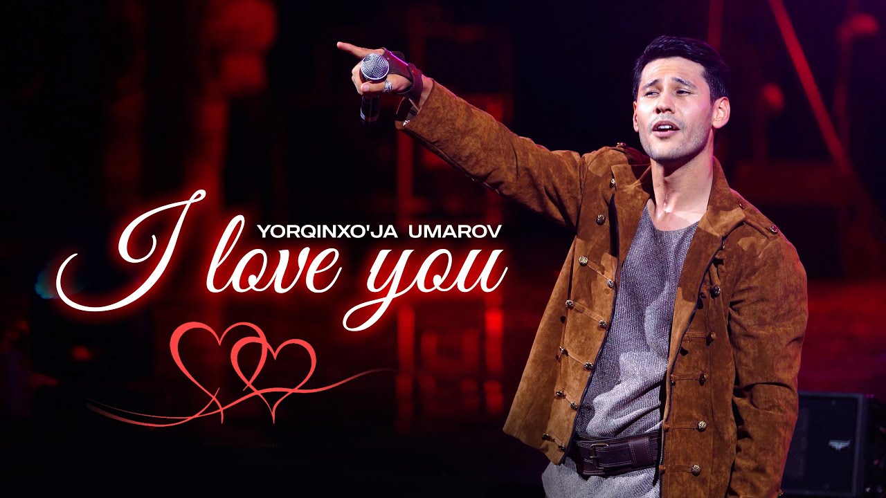 Yorqinxo'ja Umarov - I Love You  (Consert Version)