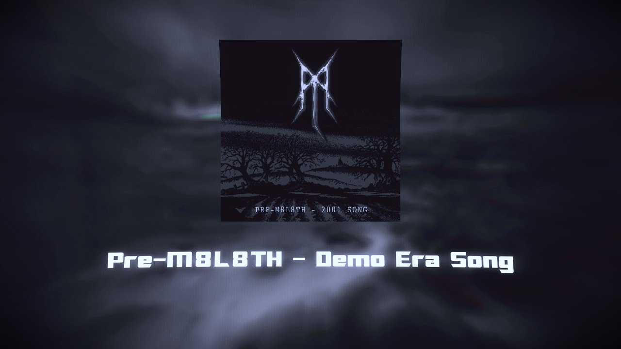 Pre-M8L8TH — Demo Era Song (Текст)