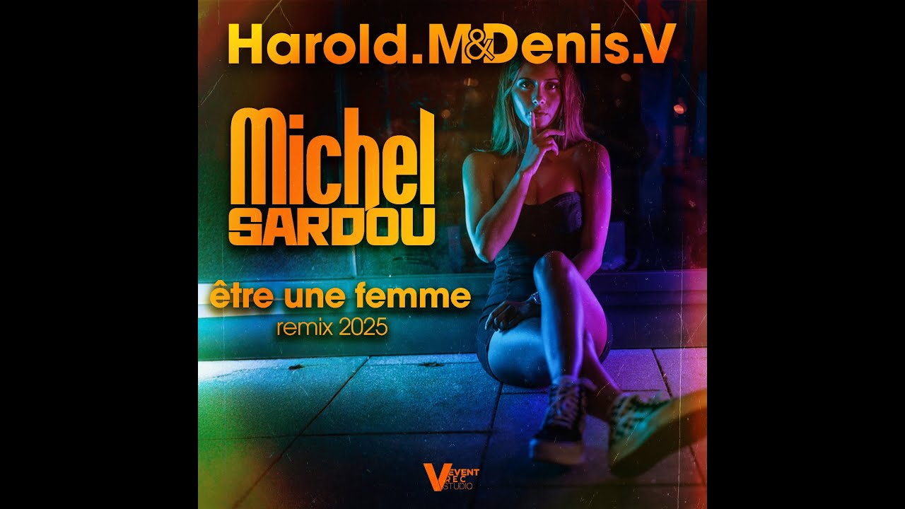 Michel Sardou - être Une Femme ( Harold M & Denis V Extended Remix 2025 ) Vizualiser
