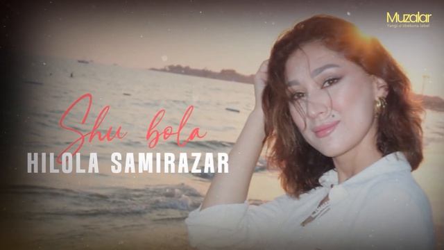 Hilola Samirazar - Shu Bola (Music Version) | 2025