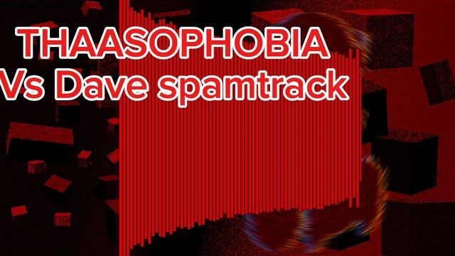 THAASOPHOBIA (KATHISOPHOBIA 2) — Vs Dave spamtrack