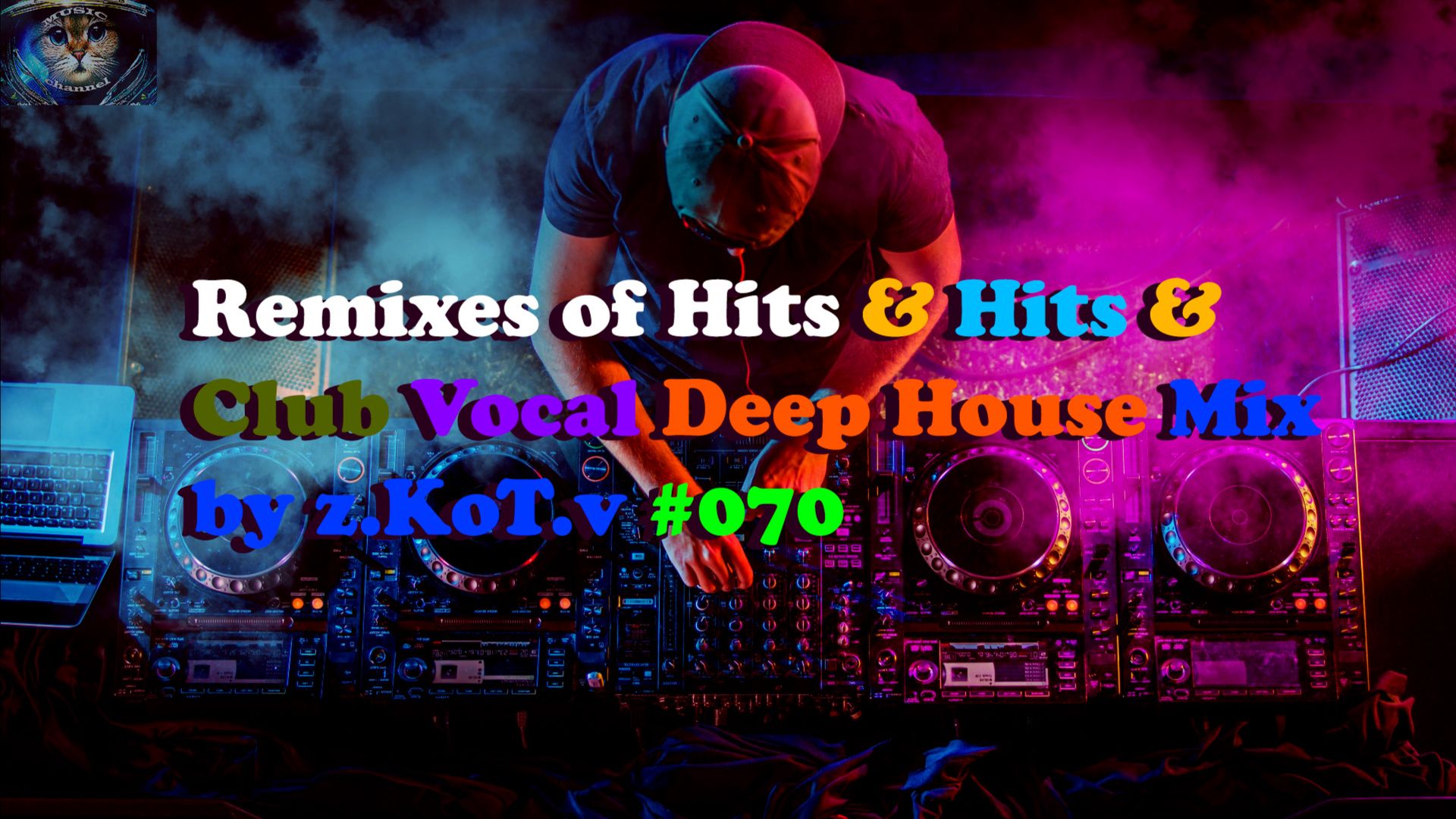 Remixes Of Hits & Hits & Club Vocal Deep House Mix By Z.KoT.v #070