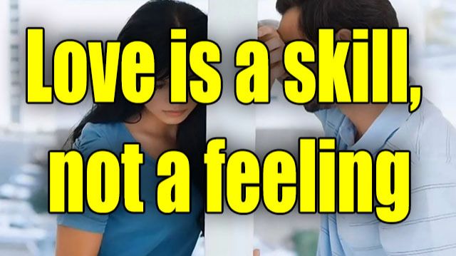 Love Is A Skill, Not A Feeling