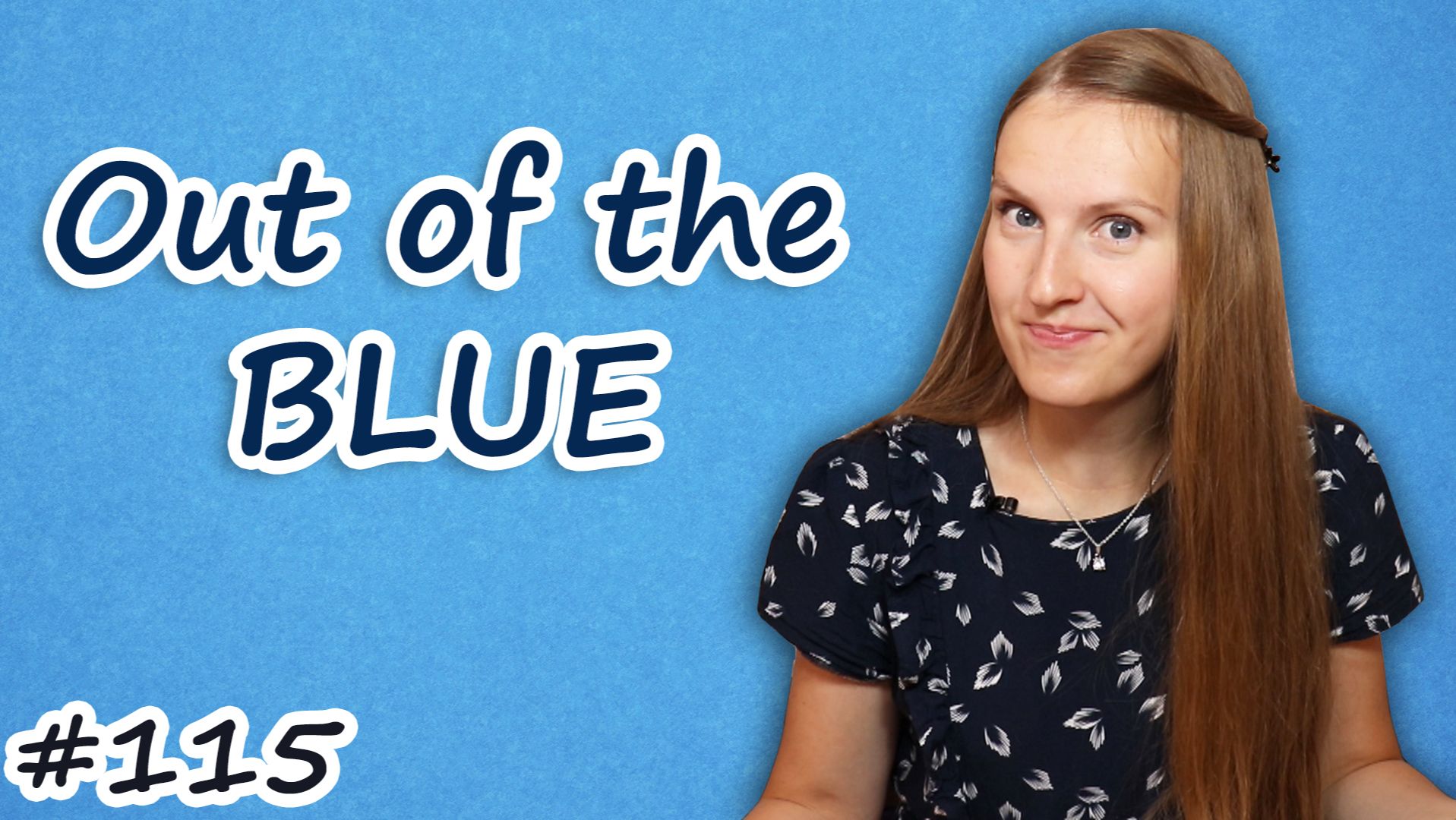 Out Of The Blue - английские идиомы, English Idioms