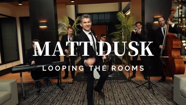 【Matt Dusk】Looping The Rooms