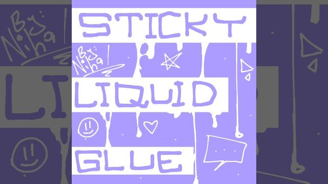Sticky Liquid Glue