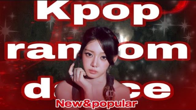 🍿 Kpop Random Dance New & Popular