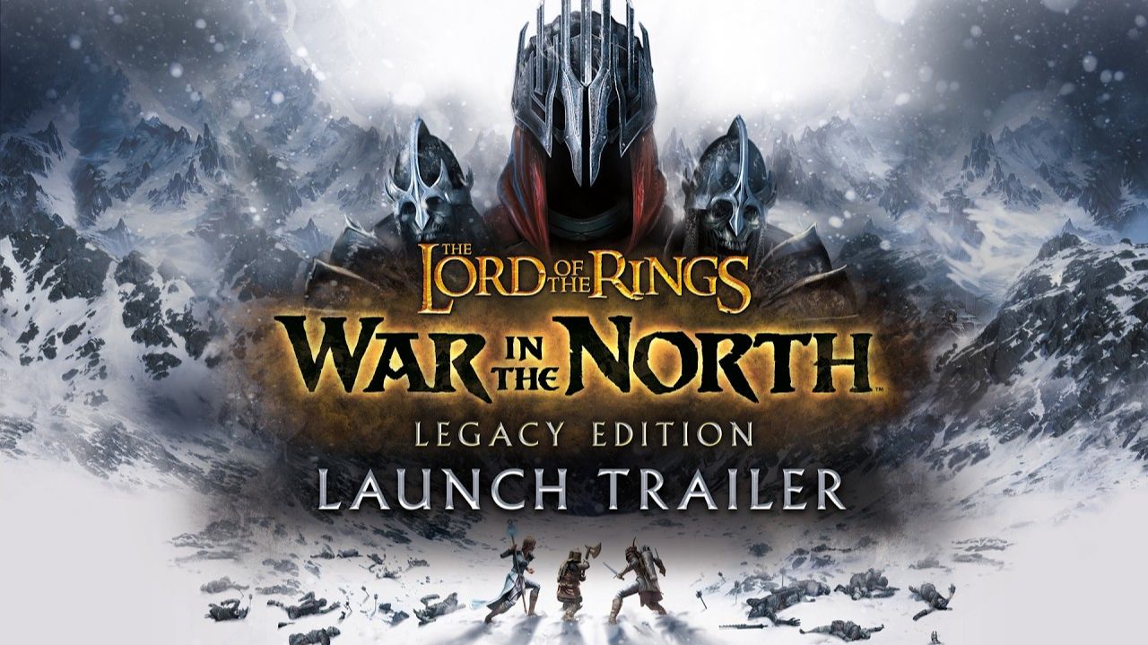 The Lord Of The Rings War In The North - Legacy Edition - Launch Trailer