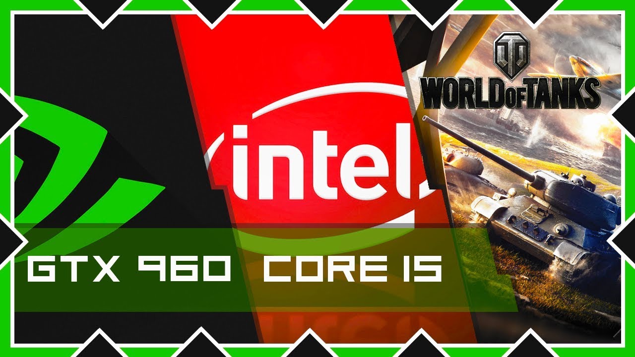 Тестируем WORLD OF TANKS на Intel core i5 - 16GB RAM - GTX 960