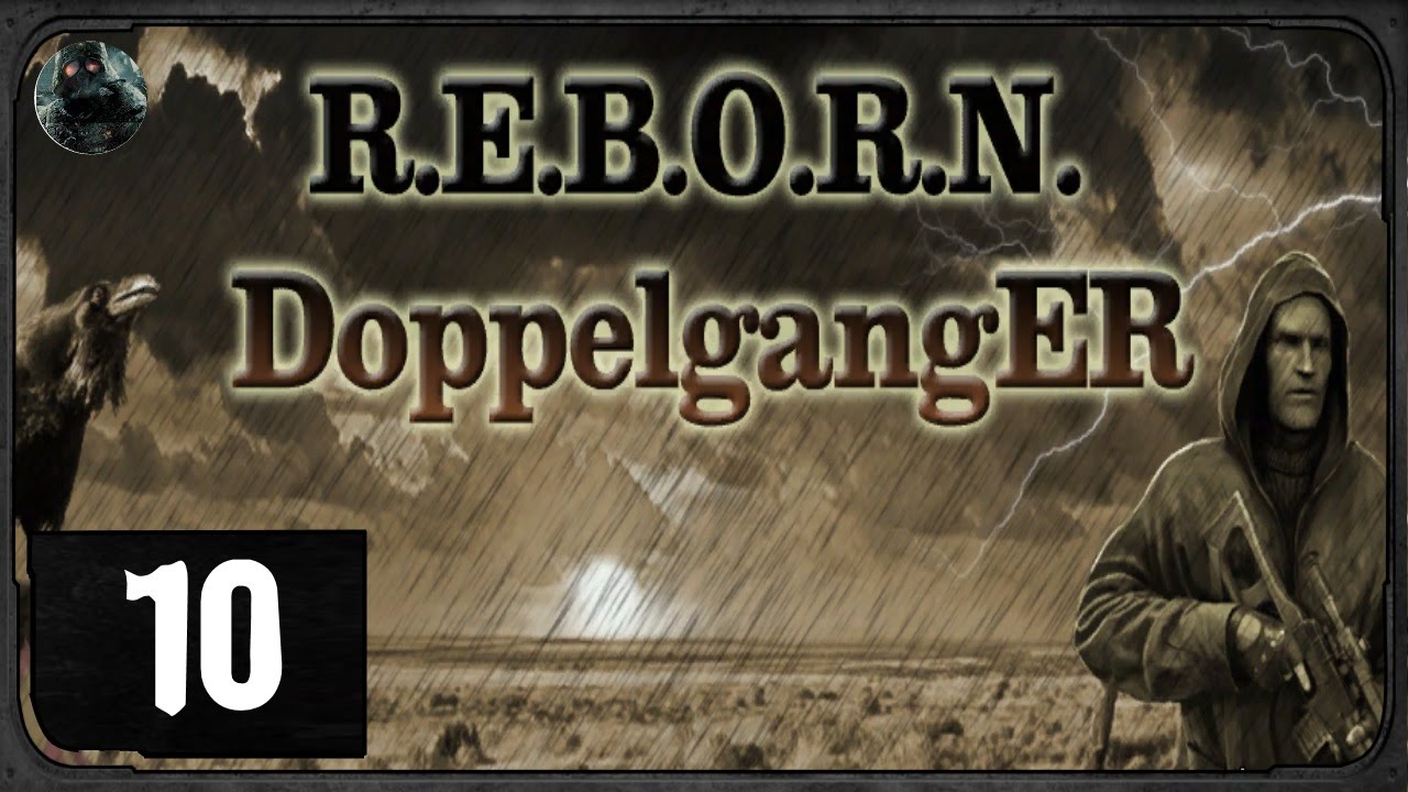 Сталкер  - R.E.B.O.R.N. Doppelganger 7.62 - #10