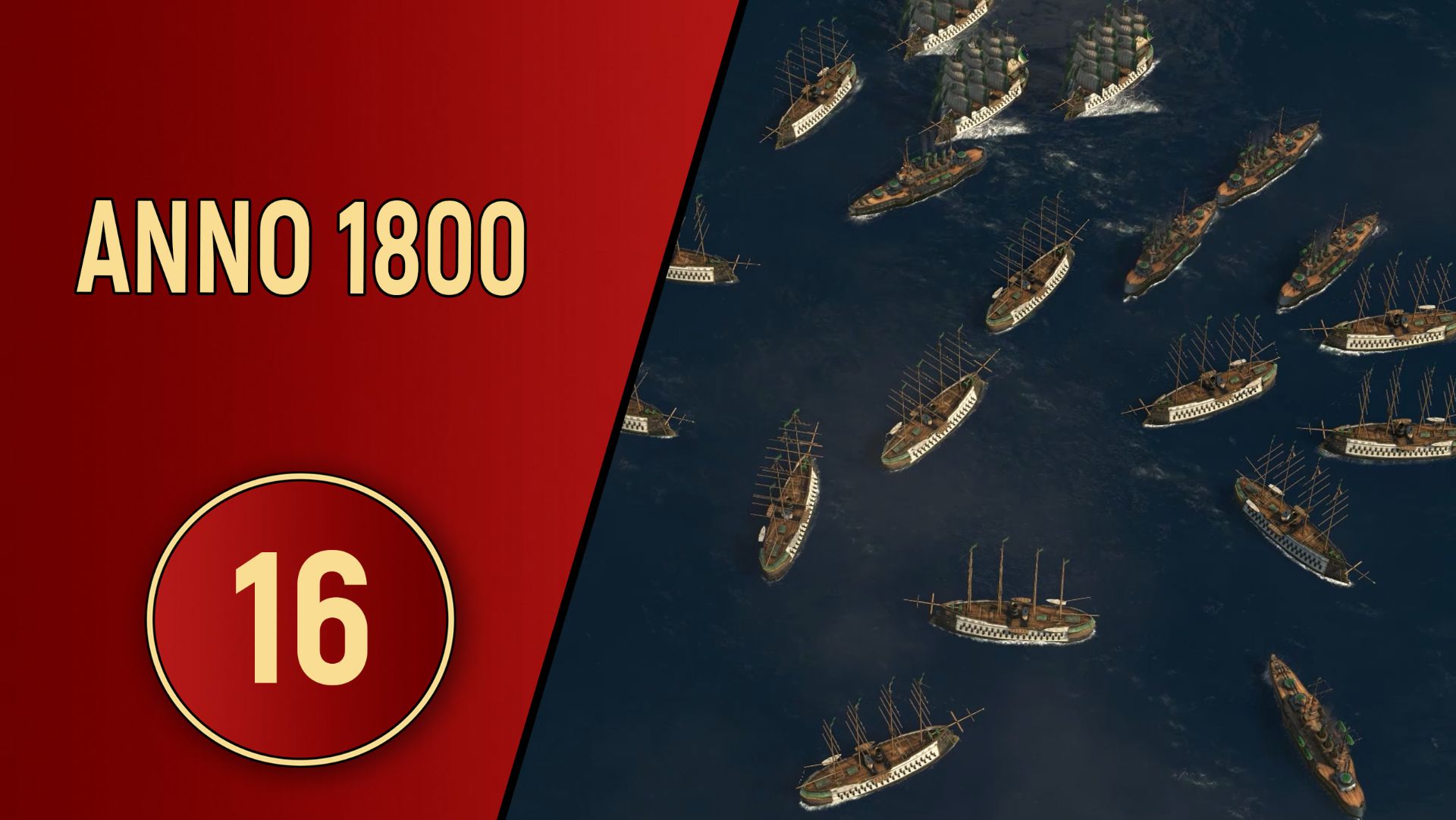 ПРОХОЖДЕНИЕ ANNO 1800 - ЧАСТЬ 16