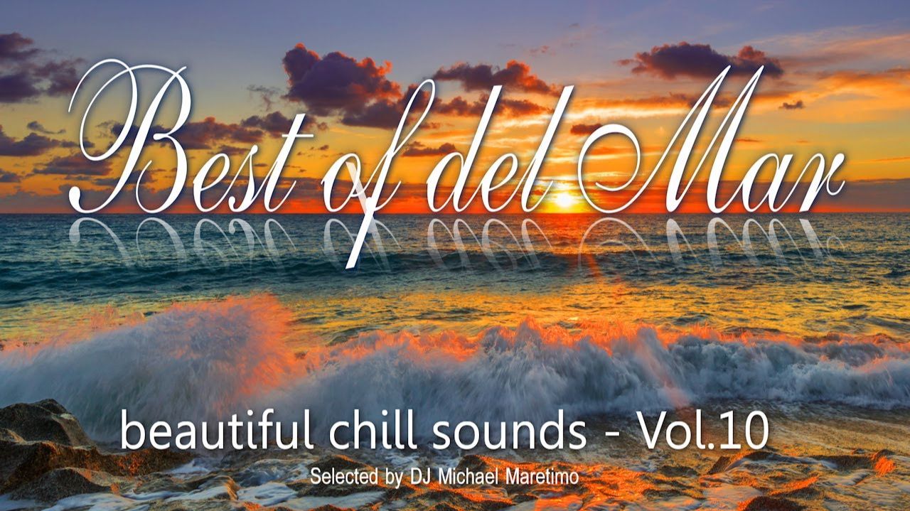 DJ Maretimo - Best Of Del Mar Vol.10 (Full Album) Chillout Music, Relaxing Music, Lounge Music