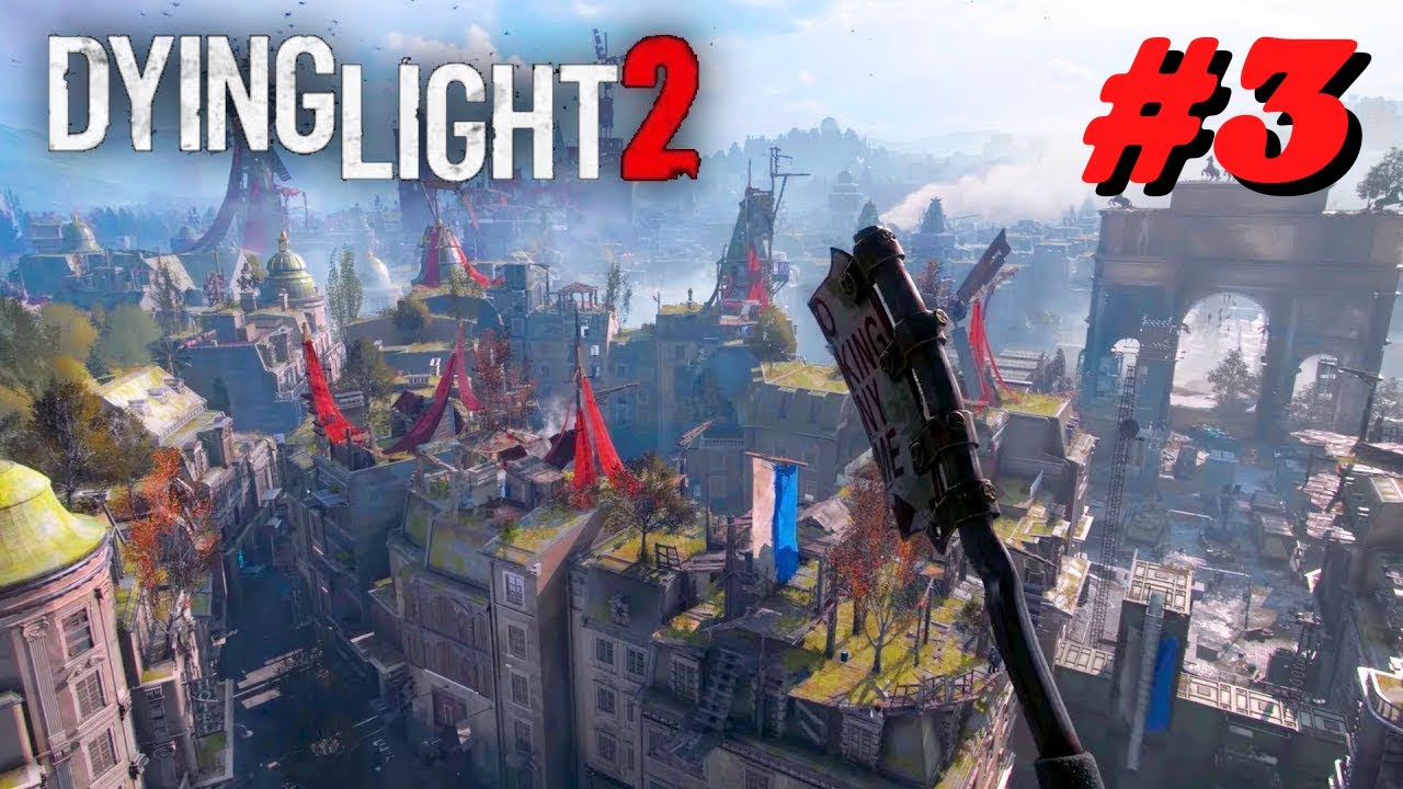 Dying Light 2: Stay Human | Полное прохождение | Часть 3