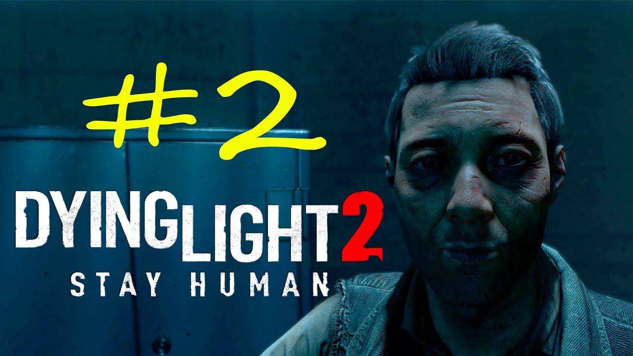 Прохождение Dying Light 2 #2. Дилан.