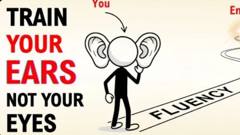 Train Your Ears Not Your Eyes The Real Secret To English Fluency