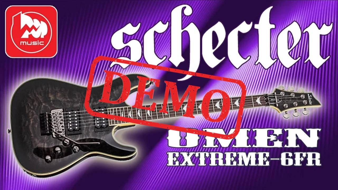 Электрогитара SCHECTER OMEN EXTREME 6 FR: демонстрация