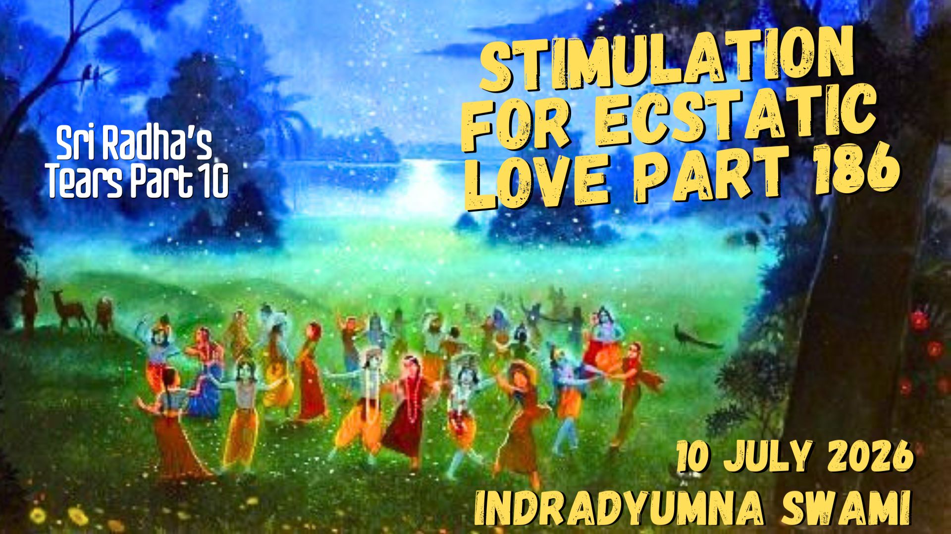 Stimulation For Ecstatic Love Part 186 - Sri Radha’s Tears Part 10