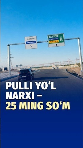  Yangi qurilgan UrganchXiva pulli avtomobil yolidan yurish narxlari malum boldi