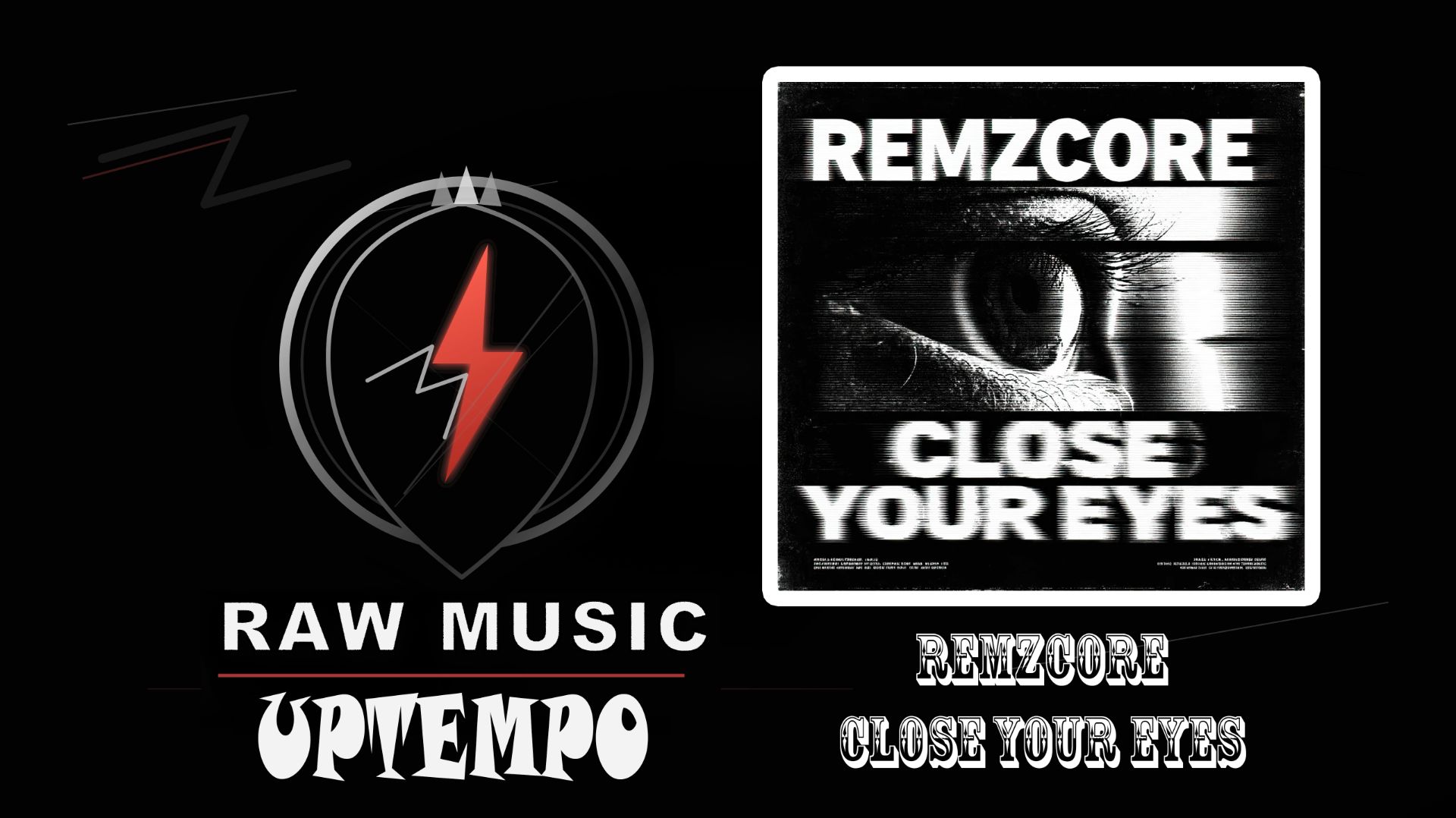 UPTEMPO: Remzcore - Close Your Eyes