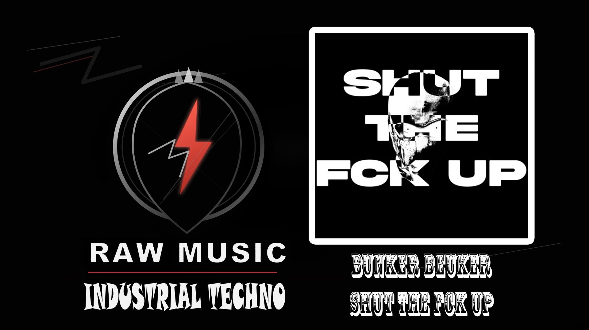 INDUSTRIAL TECHNO: BUNKER BEUKER -  SHUT THE FCK UP