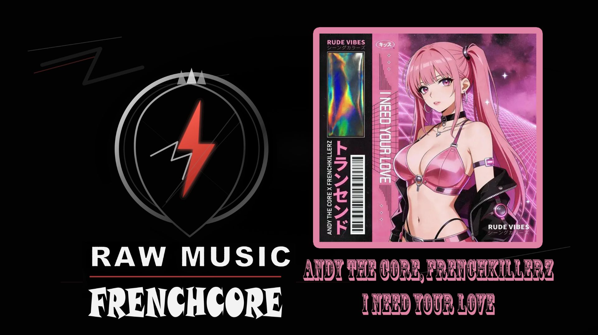 FRENCHCORE: Andy The Core, Frenchkillerz - I NEED YOUR LOVE