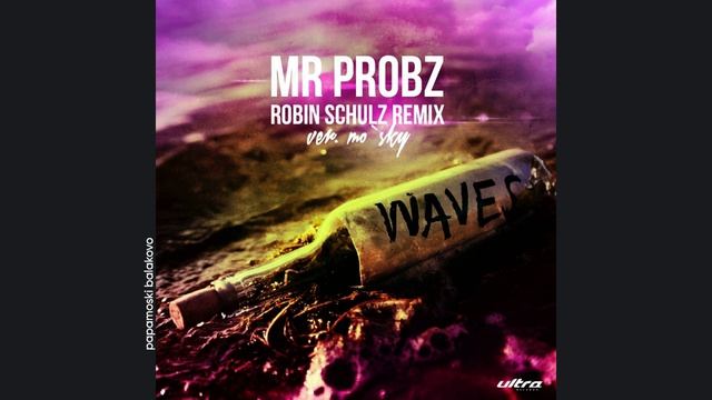 Mr. Probz Robin Schulz - Waves Robin Schulz Remix ver. mosky 2014 Waves papamoski balakovo
