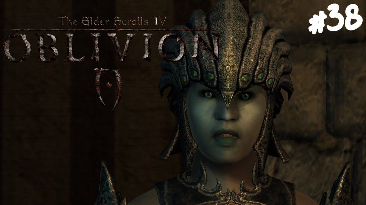 The Elder Scrolls IV: Oblivion - Прохождение #38 Тёмные соблазнители.