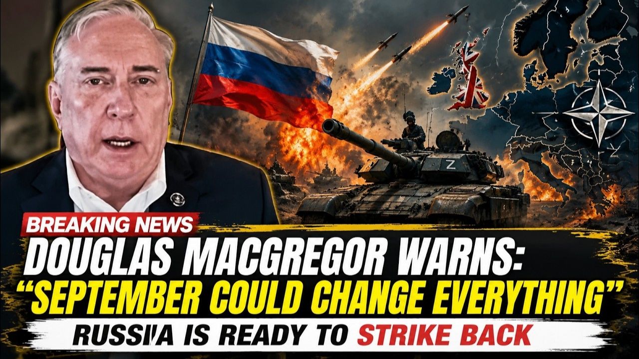 Дуглас Макгрегор ПРЕДУПРЕЖДАЕТ Сентябрь может все изменить  Россия готова нанести ответный удар