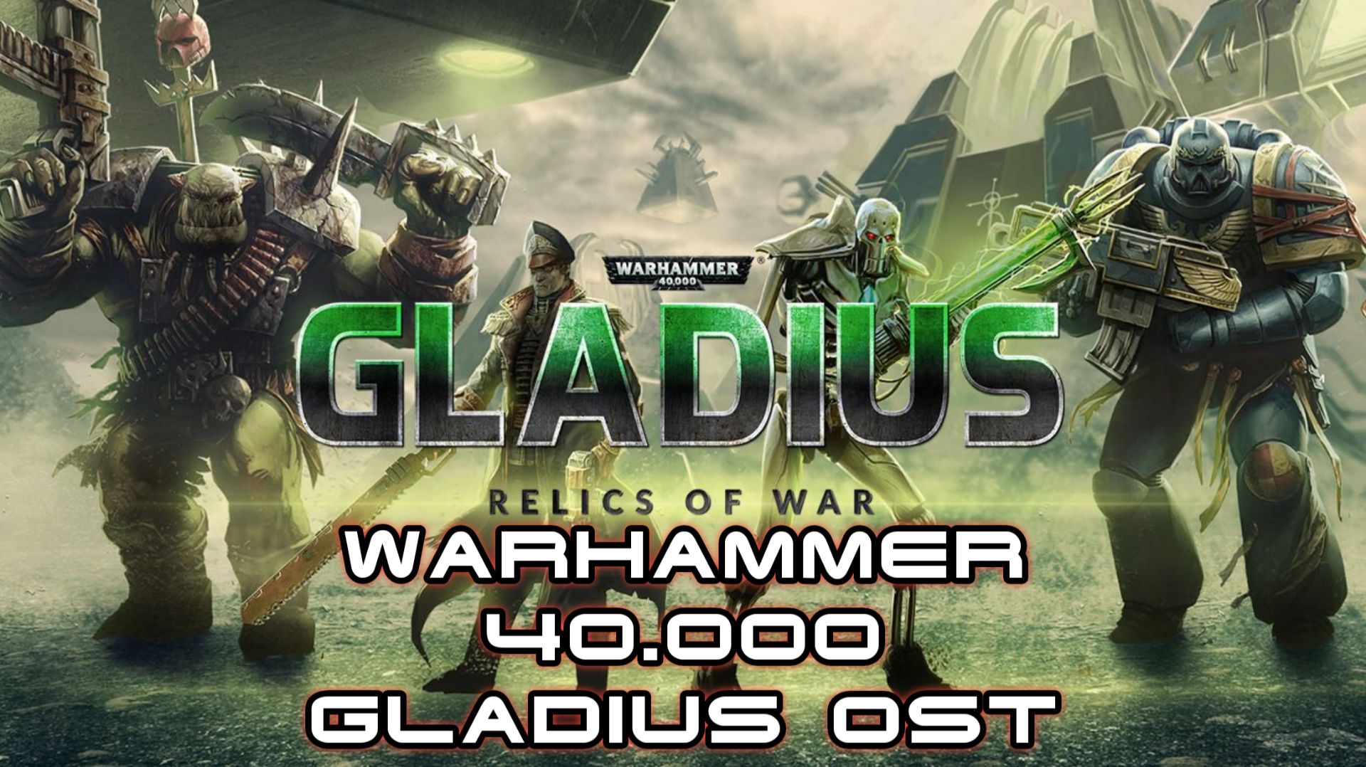 Warhammer 40000 Gladius - Relics Of War OST - Orks Theme