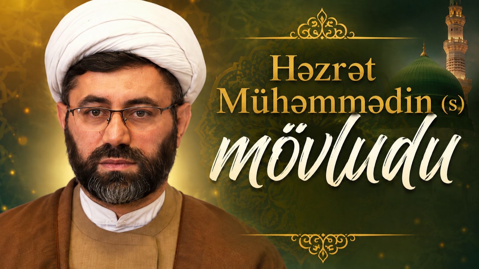 Cümə Xütbəsi -1. Həzrət Mühəmmədin (s) Mövludu . Hacı Əbuzər. 28.08.2026