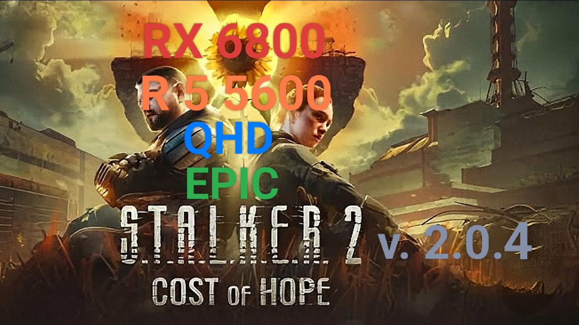 STALKER 2 Cost Of Hope V. 2.0.4 QHD/EPIC/RX 6800/R 5 5600 -  настройки для 100 фпс