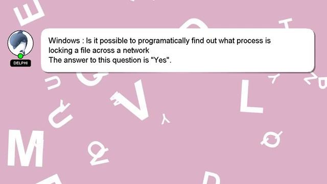 Windows : Is It Possible To Programatically Find Out What Process Is Locking A File Across A Networ