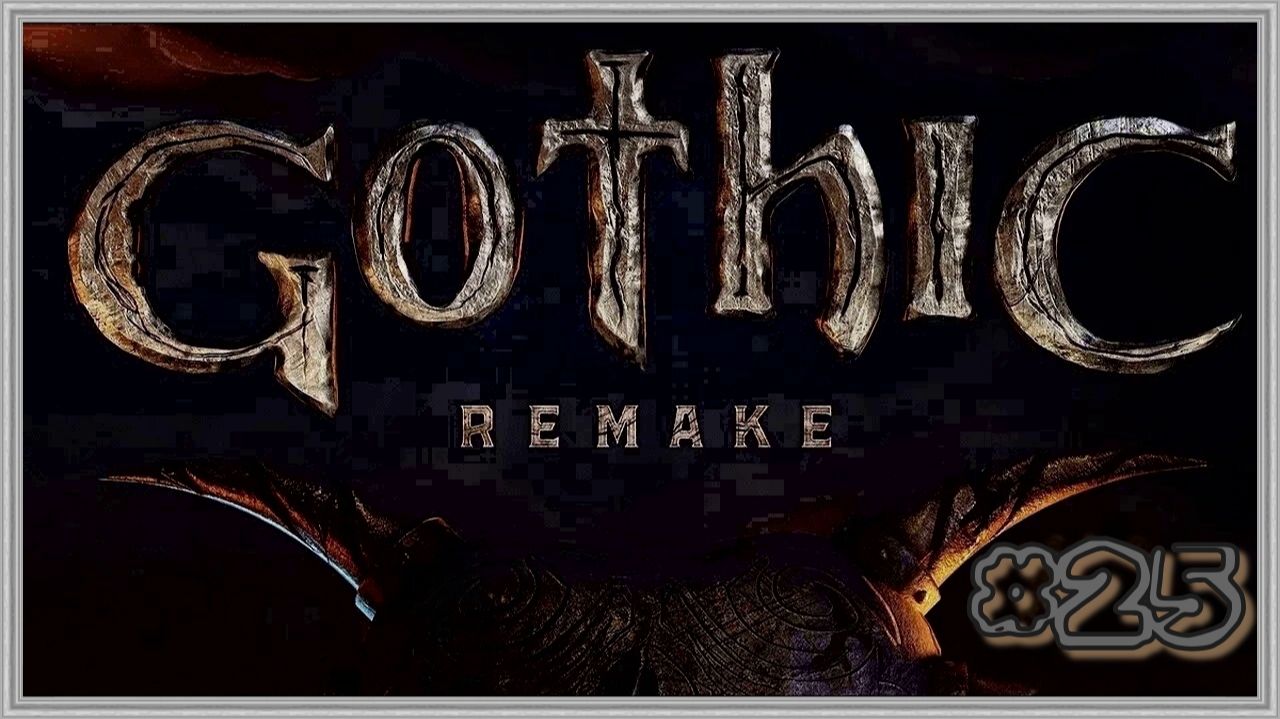 Gothic 1 Remake - Второй Юнитор,бой с Мракорисом